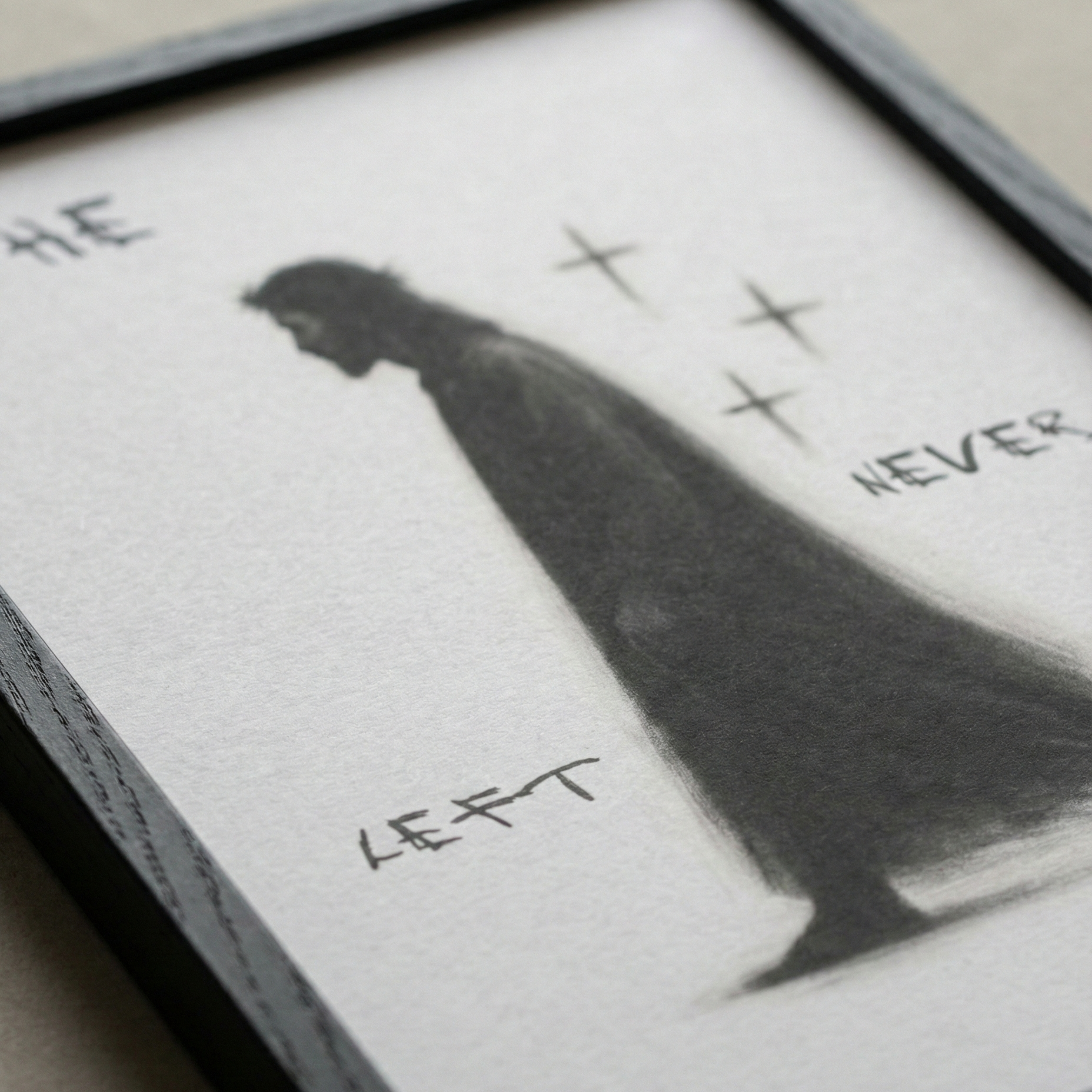 He Never Left